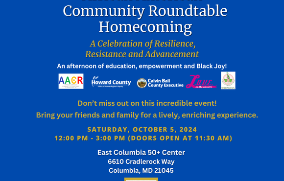 A blue flyer with a gold glitter border for the African American Community Roundtable Homecoming: A Celebration of Resilience, Resistance, and Advancement. Additional onscreen text reads: An Afternoon of education, empowerment, and Black Joy! Don't miss out on this incredible event! Bring your friends and family for a lively, enriching experience. Email aacrhoward@gmail.com or call 443 253 4398 for more information.