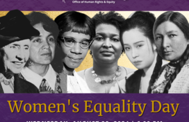 A purple and gold flyer featuring black and white photos of five womxn’s rights activists. LtR: Helen Keller, Dolores Huerta, Shirley Chisholm, Stacey Abrams, Komako Komura, Zitkala-Sa and Jovita Idar. Onscreen text reads: Women’s Equality Day. Wednesday, August 28, 2024, 6:00pm. East Columbia 50+ Center. 6610 Cradlerock Way, Columbia, MD 21045